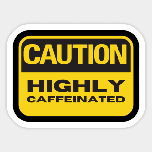 Highly Caffeinated Sticker